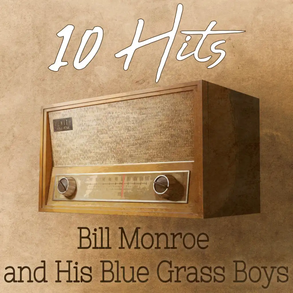 10 Hits of Bill Monroe and His Blue Grass Boys