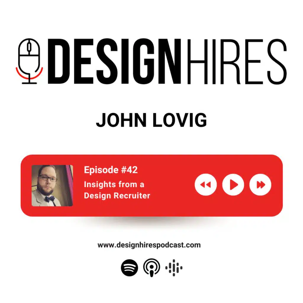 Insights from a Design Recruiter with John Lovig