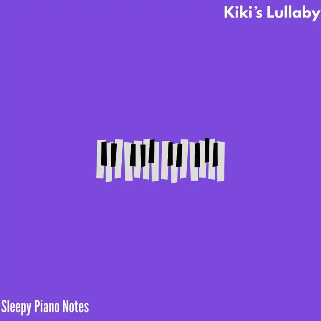 Kiki's Lullaby - Sleepy Piano Notes