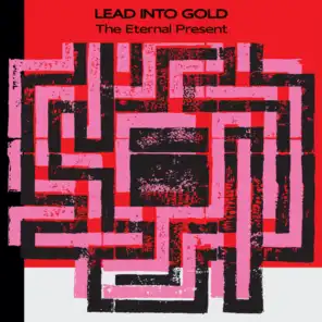 LEAD INTO GOLD