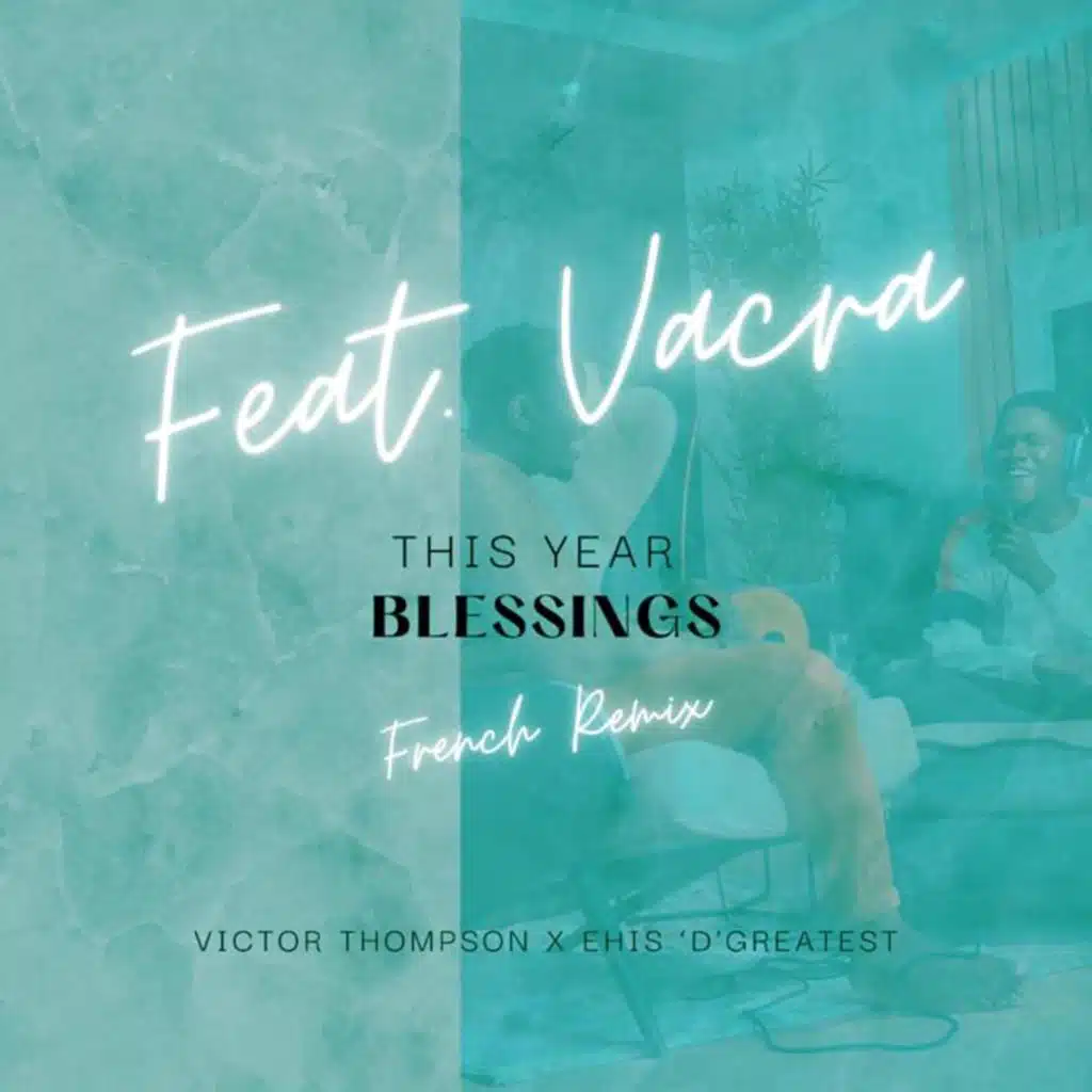 THIS YEAR (Blessings) (French Remix) [feat. Ehis 'D' Greatest & Vacra]