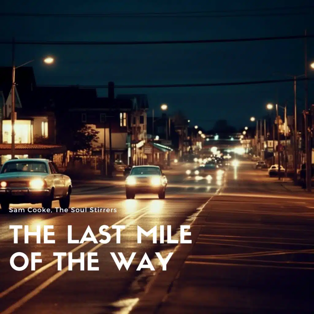 The Last Mile of the Way