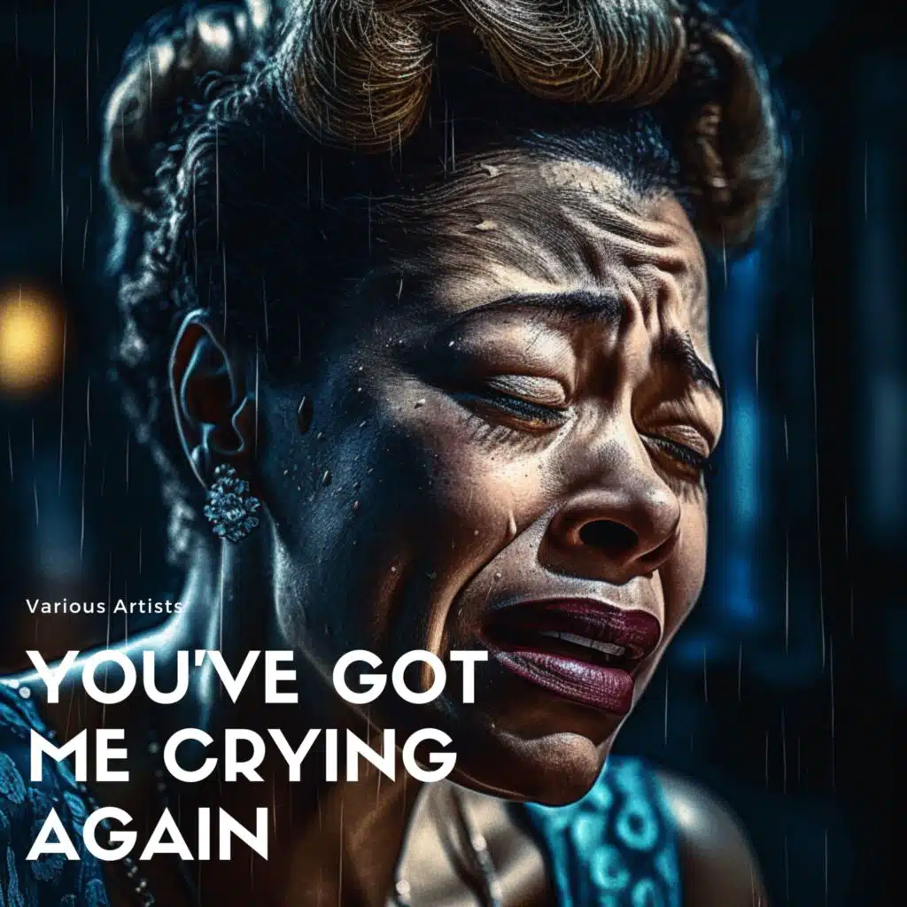 You've Got Me Crying Again
