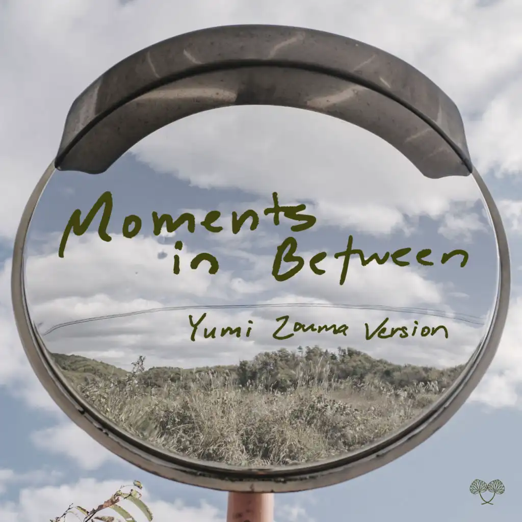 Moments in Between (Yumi Zouma Version)