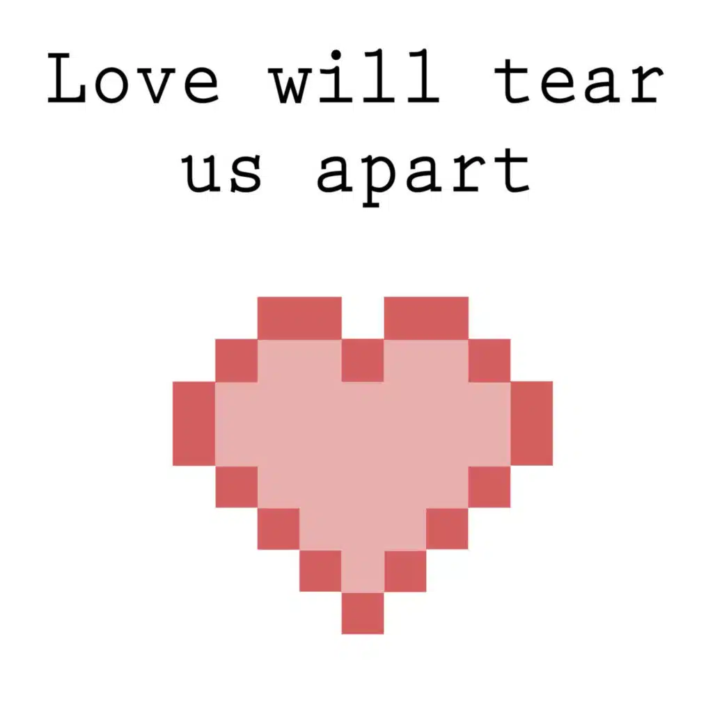 Love Will Tear Us Apart