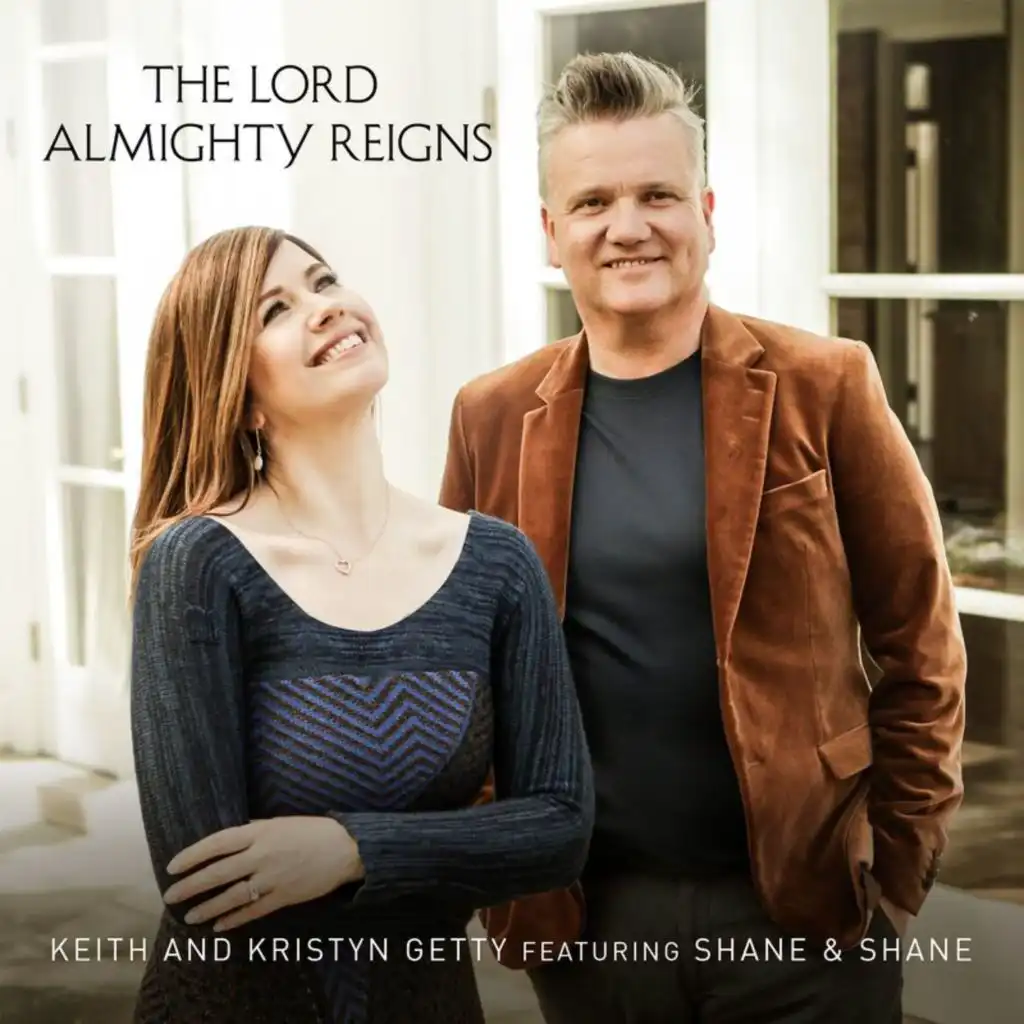 The Lord Almighty Reigns (feat. Shane & Shane)