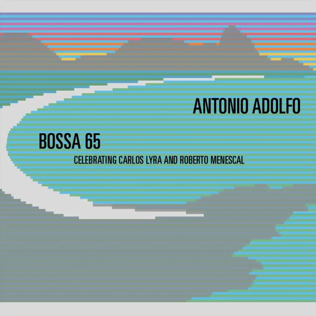 BOSSA 65: Celebrating Carlos Lyra and Roberto Menescal