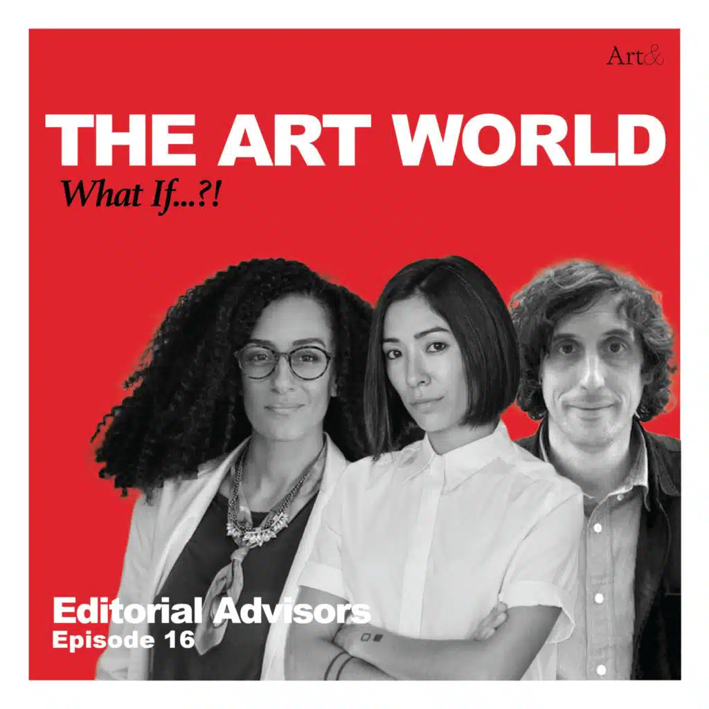 The Art World: What If...?! with Deana Haggag, Mia Locks and Jay Sanders