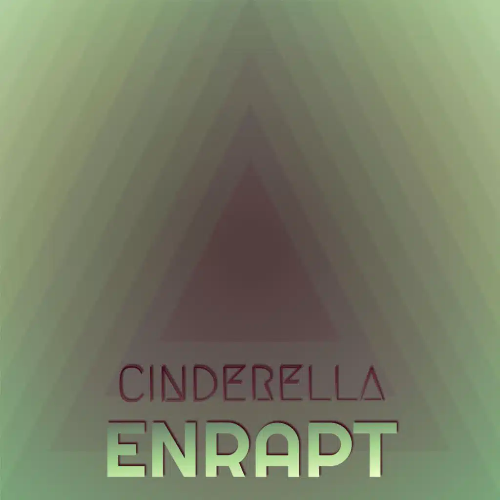 Cinderella Enrapt