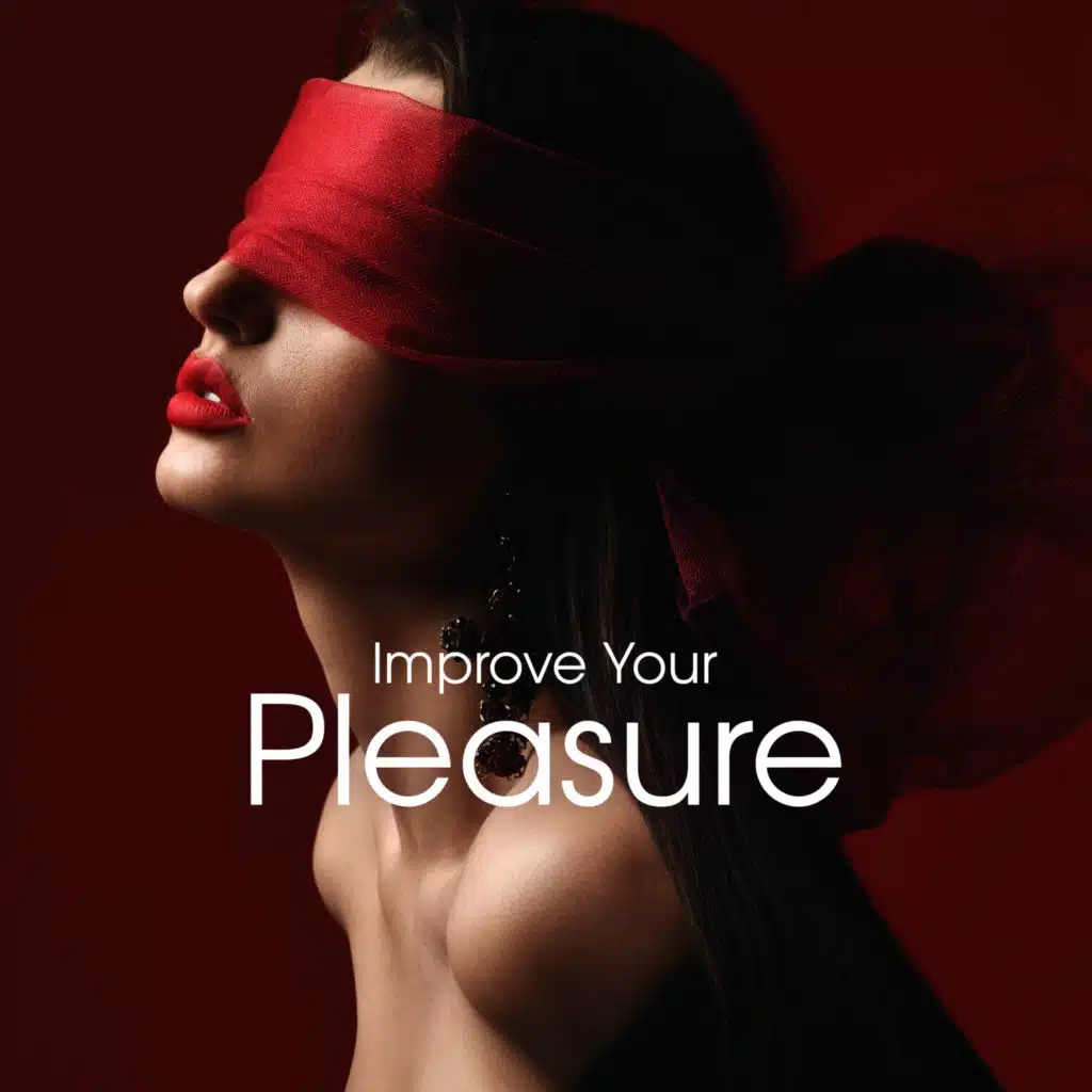 Improve Your Pleasure
