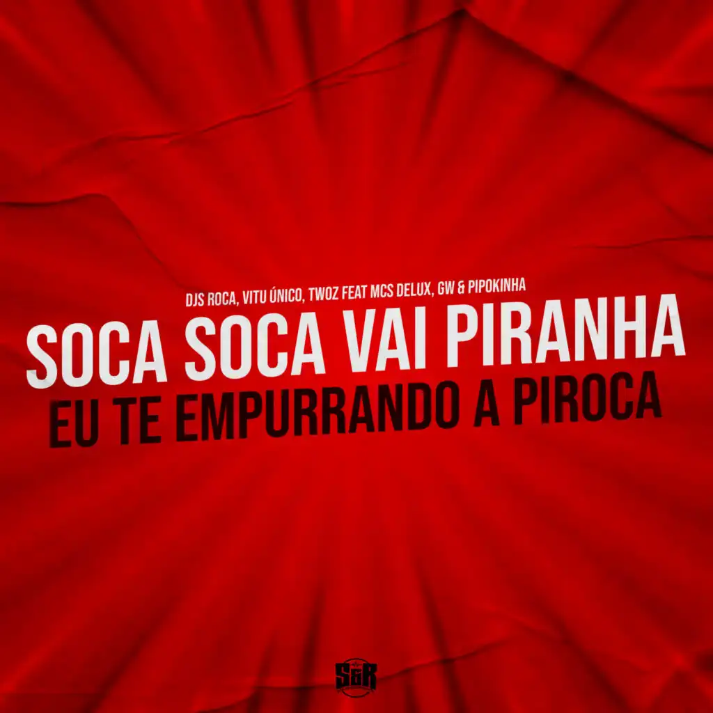 Soca Soca Vai Piranha, Eu Te Empurrando a Piroca (feat. MC Gw & mc pipokinha)