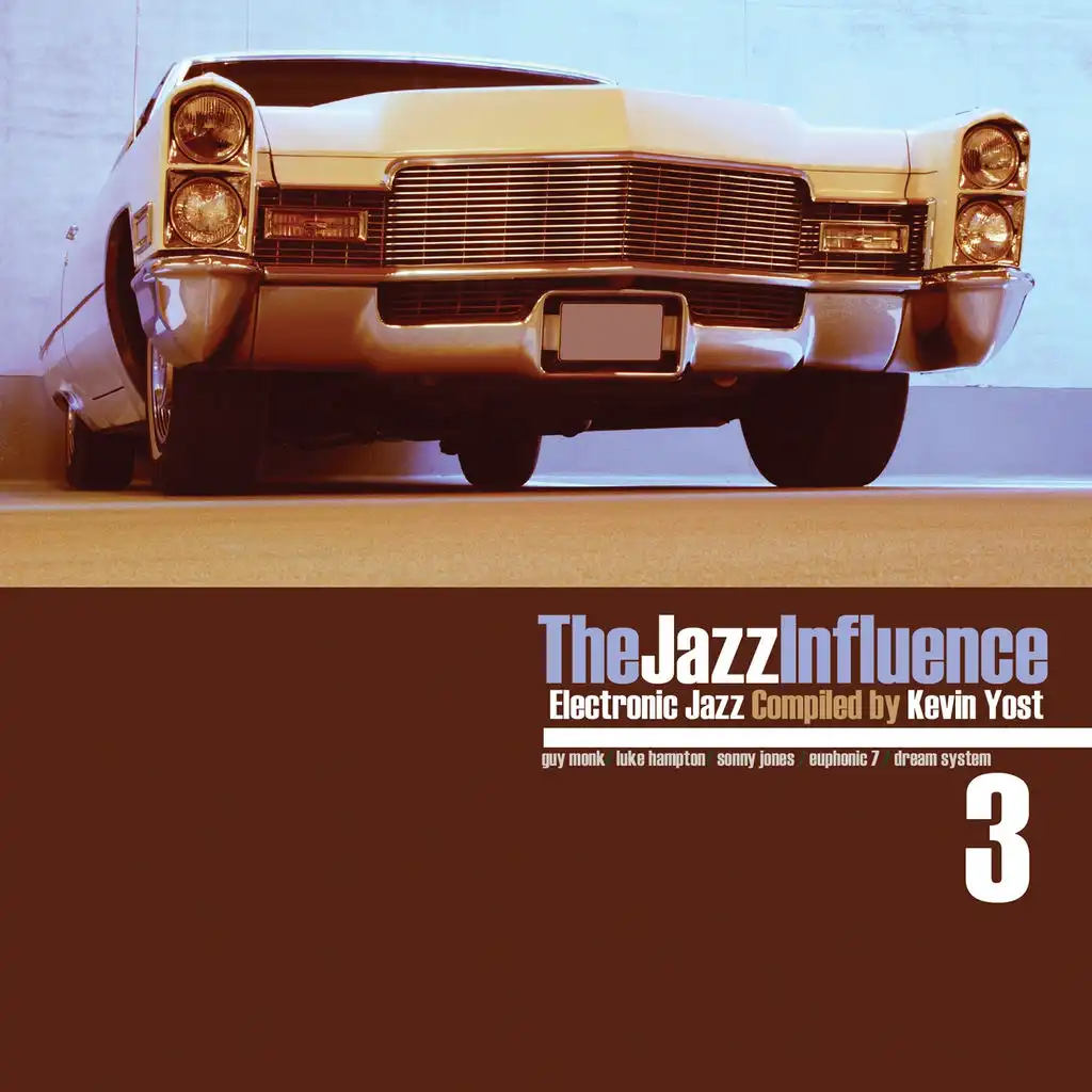 The Jazz Influence, Vol. 3 (Electronic Jazz Compiled by Kevin Yost)