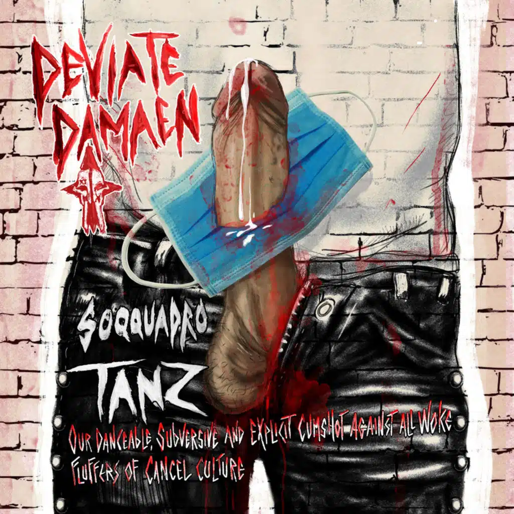 Soqquadro Tanz - Our Danceable, Subversive and Explicit Cumshot Against All Woke Fluffers of Cancel Culture