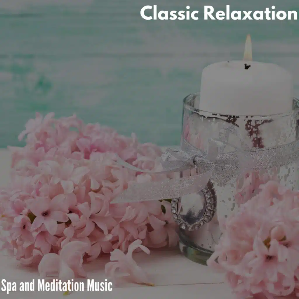 Classic Relaxation - Spa and Meditation Music