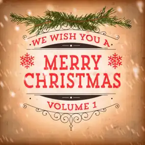 We Wish You a Merry Christmas, Vol. 1 (20 Classic Christmas Songs and Hits)