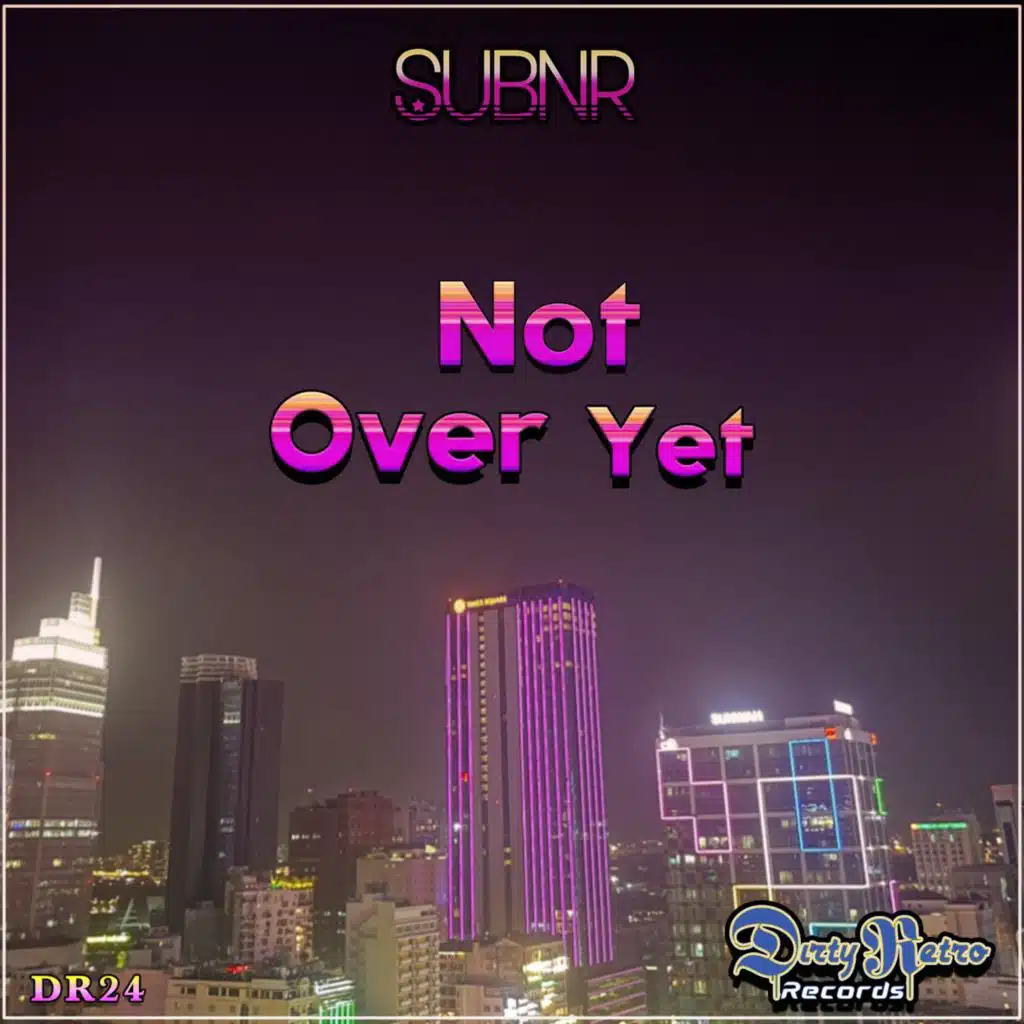 Not Over Yet (Extended Mix)