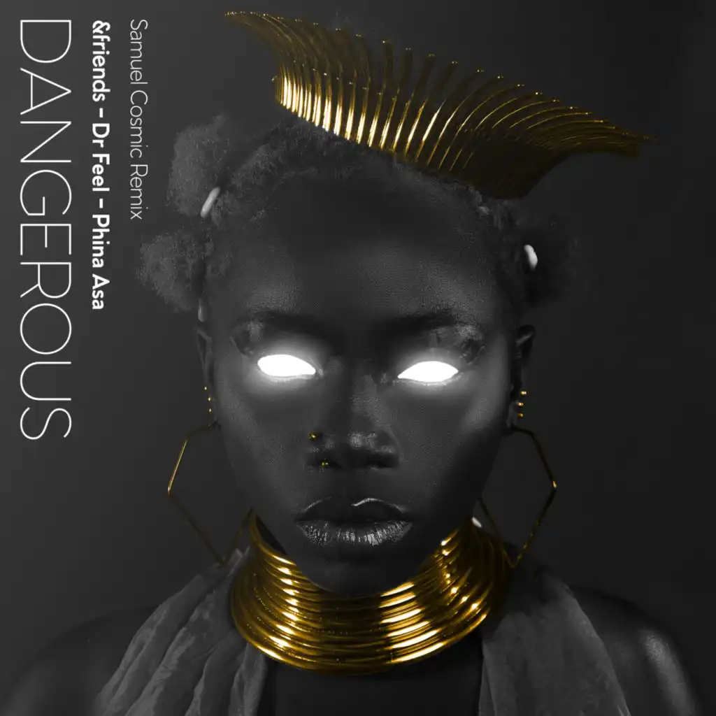 Dangerous (Samuel Cosmic Remix) [feat. Phina Asa]