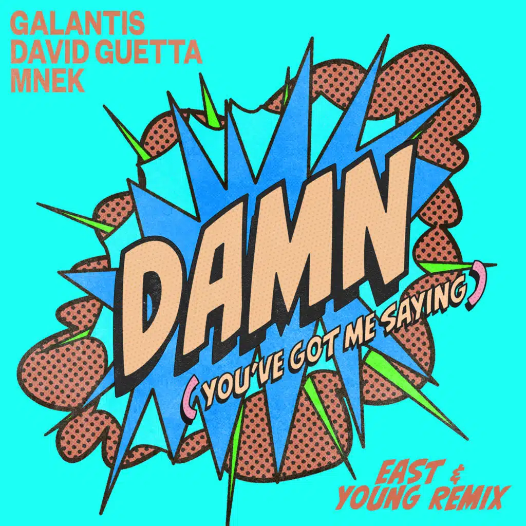 Damn (You’ve Got Me Saying) [East & Young Remix] [feat. David Guetta]