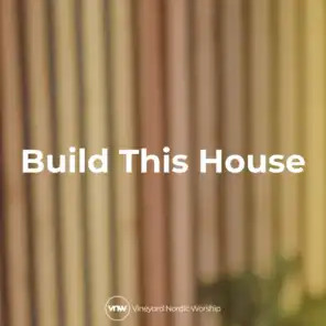 Build This House