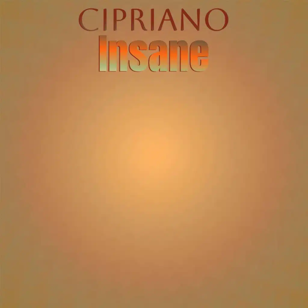 Cipriano Insane