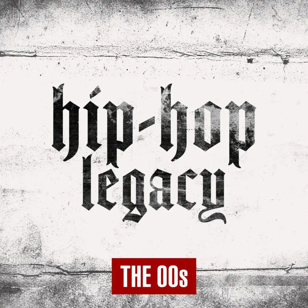 Hip-Hop Legacy: The 00s