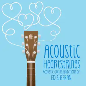 Acoustic Guitar Renditions of Ed Sheeran