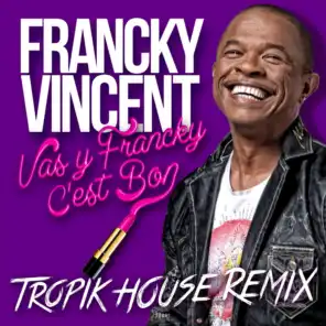 Vas y Francky c'est bon (Tropik House Club Remix)