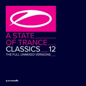 A State Of Trance Classics, Vol. 12 (The Full Unmixed Versions)