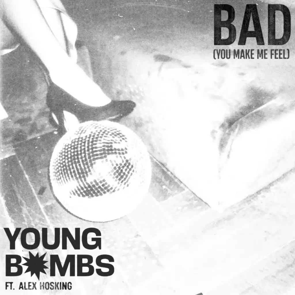 BAD (You Make Me Feel) [feat. Alex Hosking]