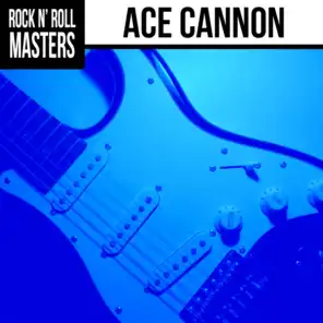 Rock n'  Roll Masters: Ace Cannon