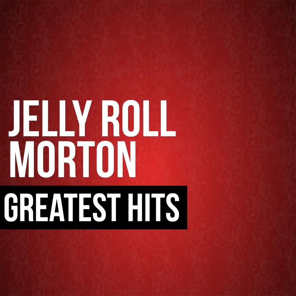 Jelly Roll Morton Greatest Hits