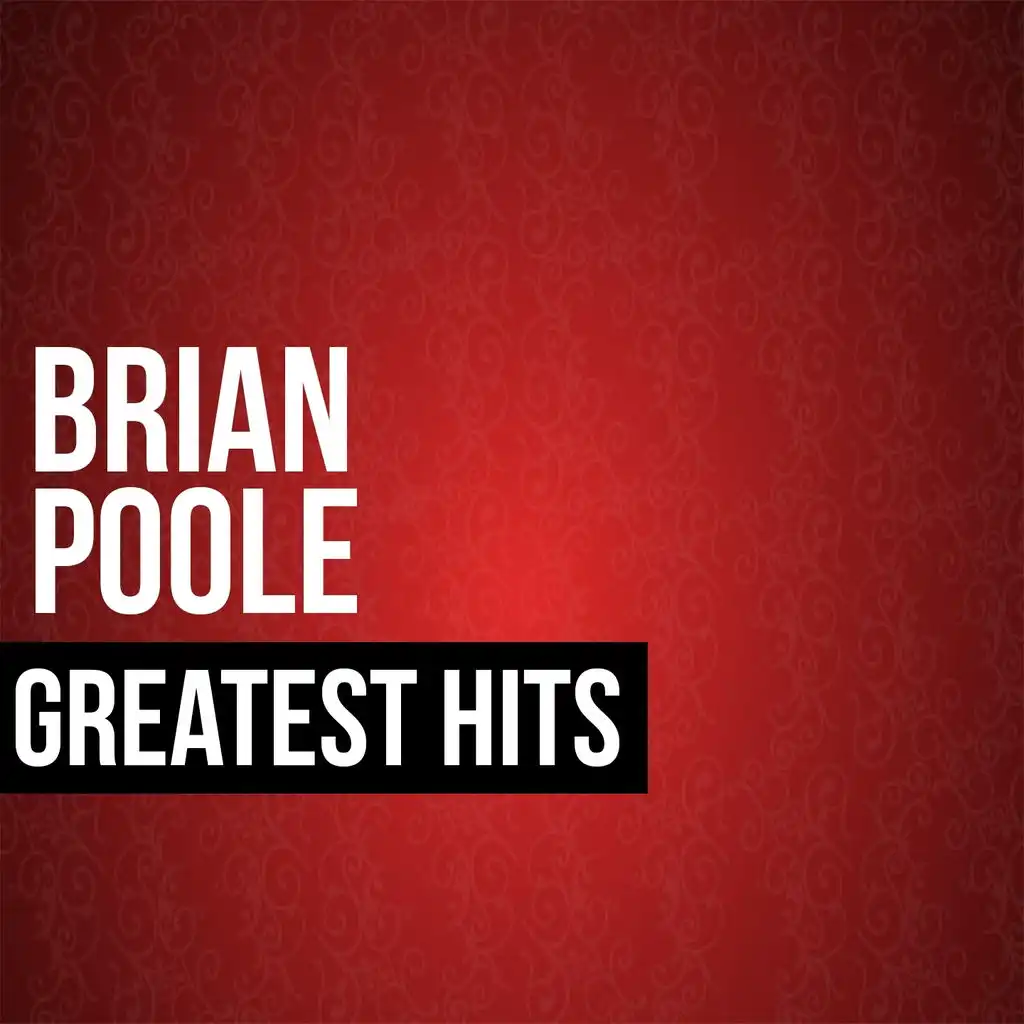 Brian Poole Greatest Hits
