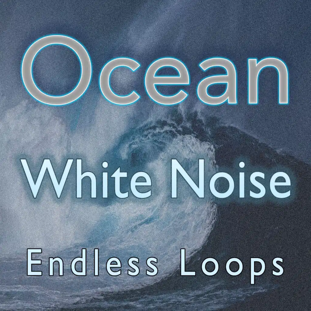 Ocean White Noise Endless Loop (2 Minutes No Fades)