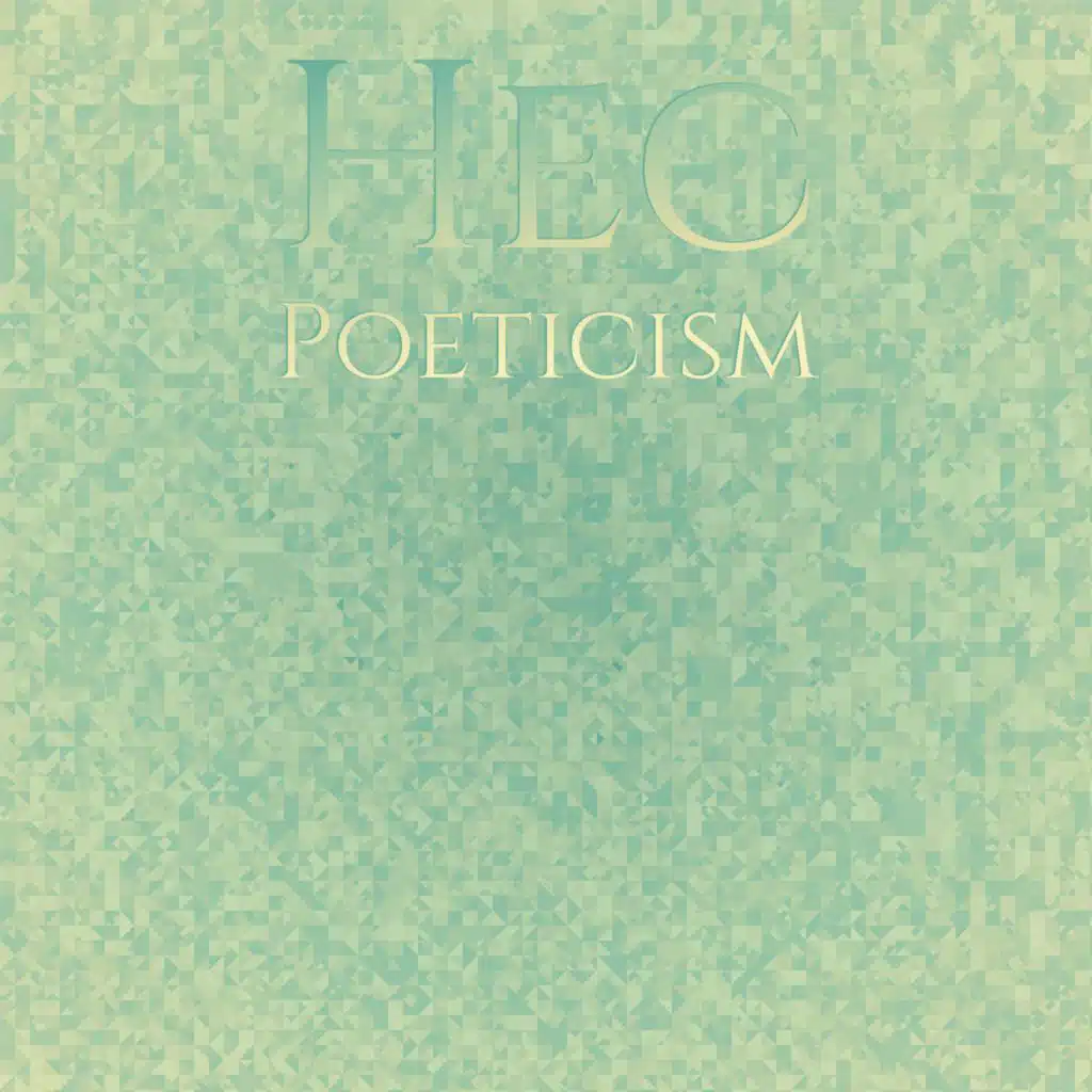 Hec Poeticism