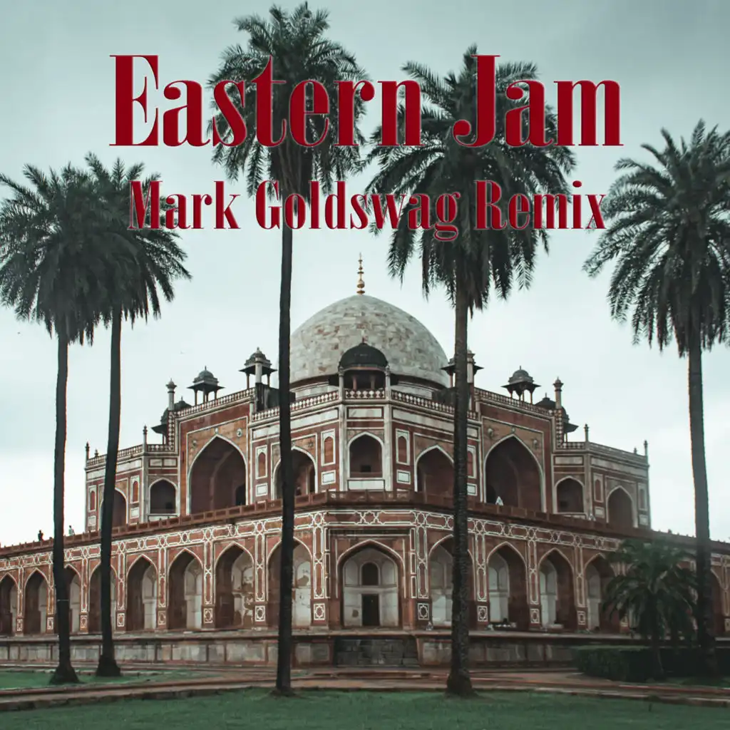 Eastern Jam (Mark Goldswag Remix)