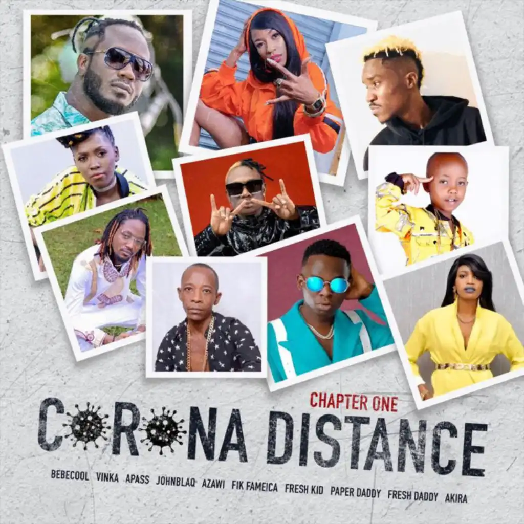 Chapter One: Corona Distance (feat. Azawi, Vinka, Fik Fameica, A Pass, John Blaq, Fresh Kid, Paper Daddy & Akira)
