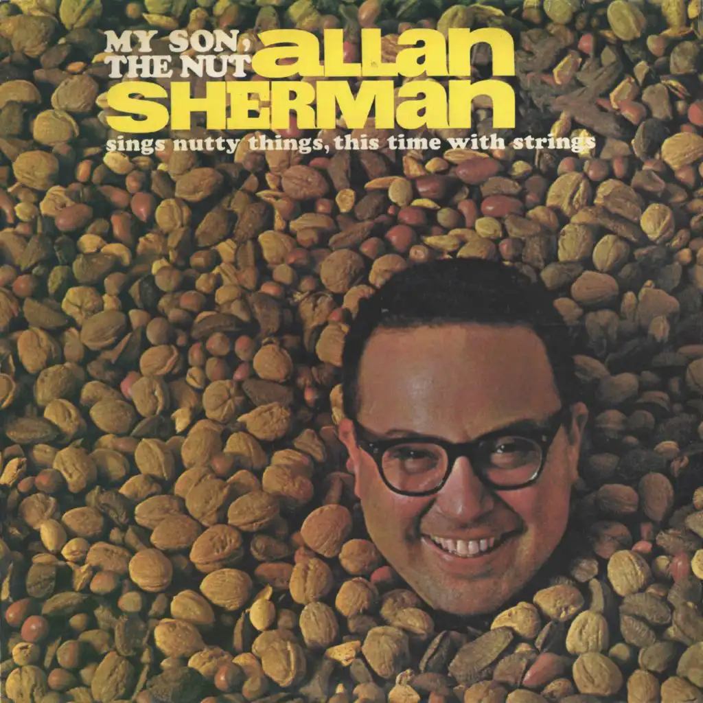 Allan Sherman is My Son the Nut