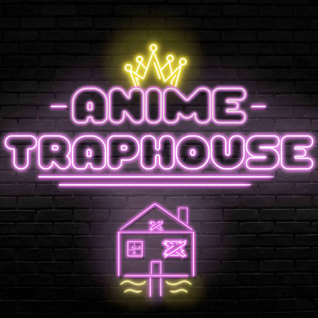 Anime Trap House