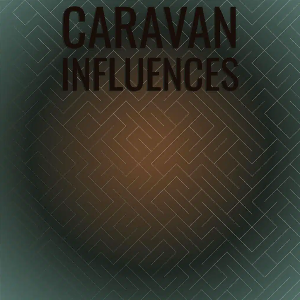 Caravan Influences