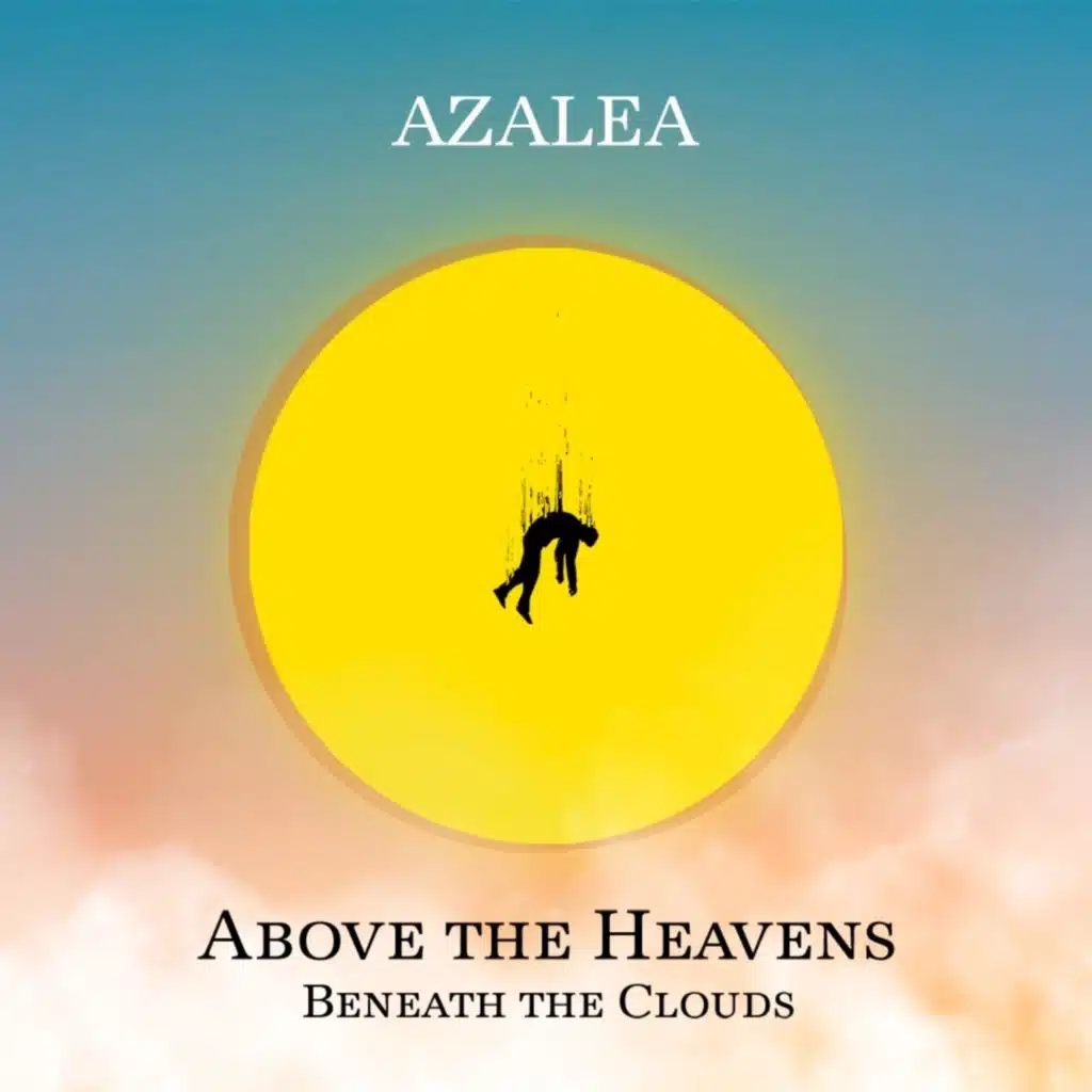 Above the Heavens, Beneath the Clouds