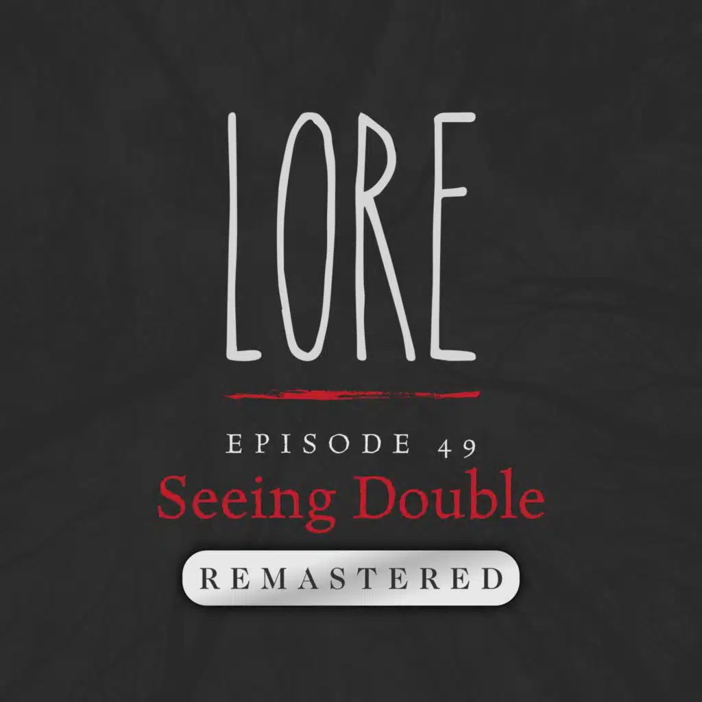 REMASTERED – Episode 49: Seeing Double