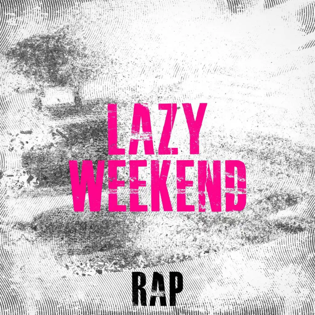 Lazy Weekend Rap