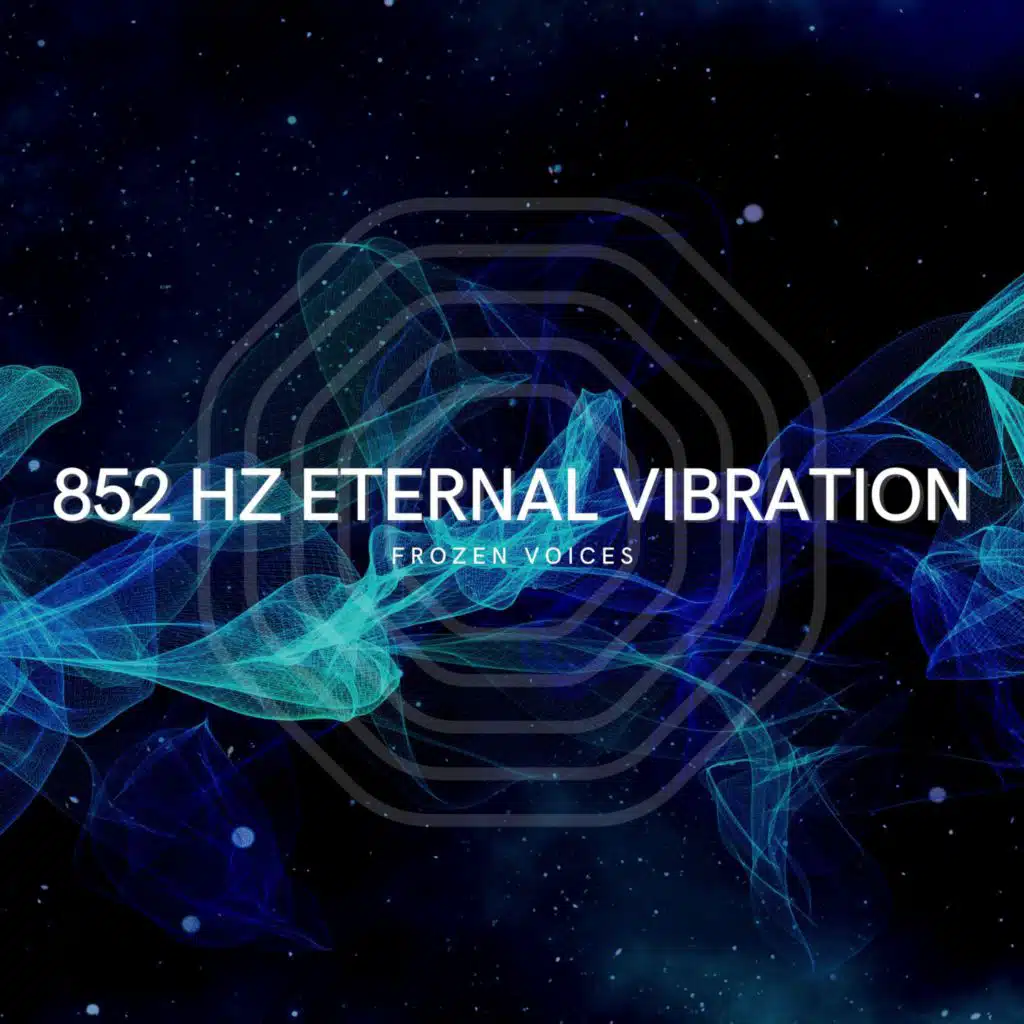 852 Hz Eternal Vibration