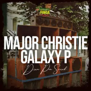 Major Christie, Galaxy P & Mixing Finga