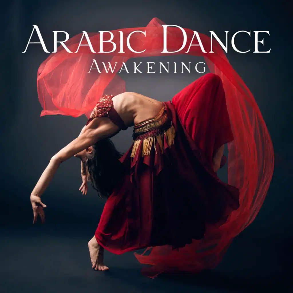 Arabic Dance Awakening: Ethnic Arabic World Music