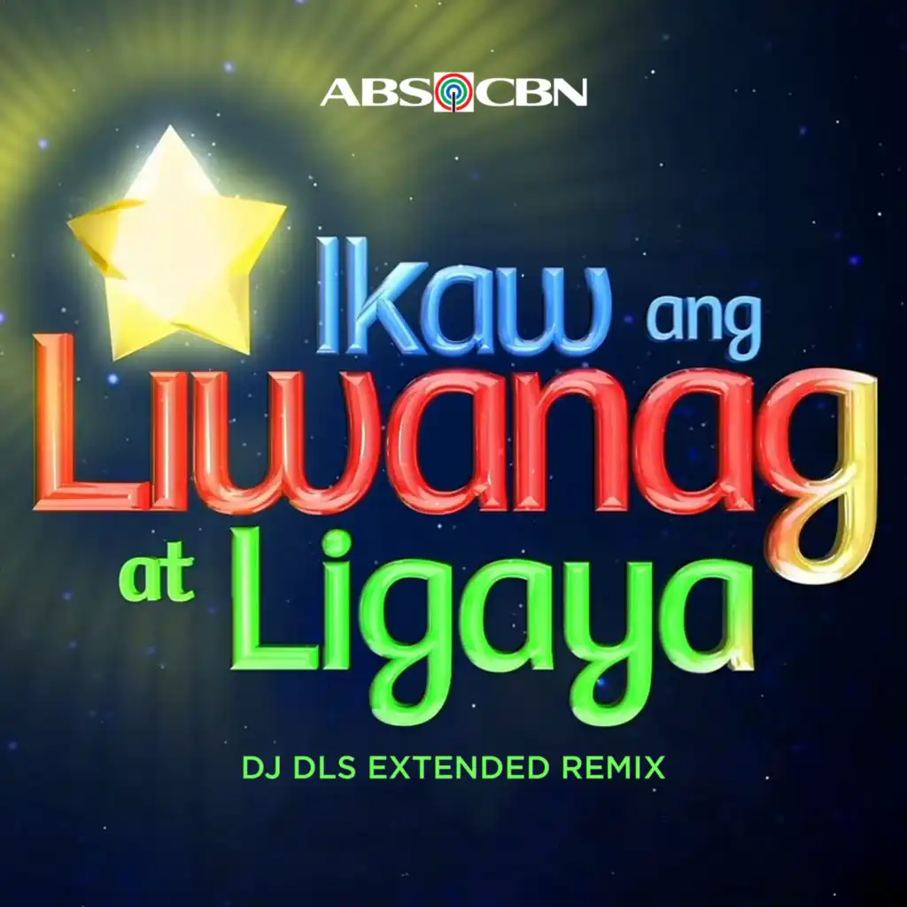 Ikaw ang Liwanag at Ligaya (DJ DLS Extended Remix)