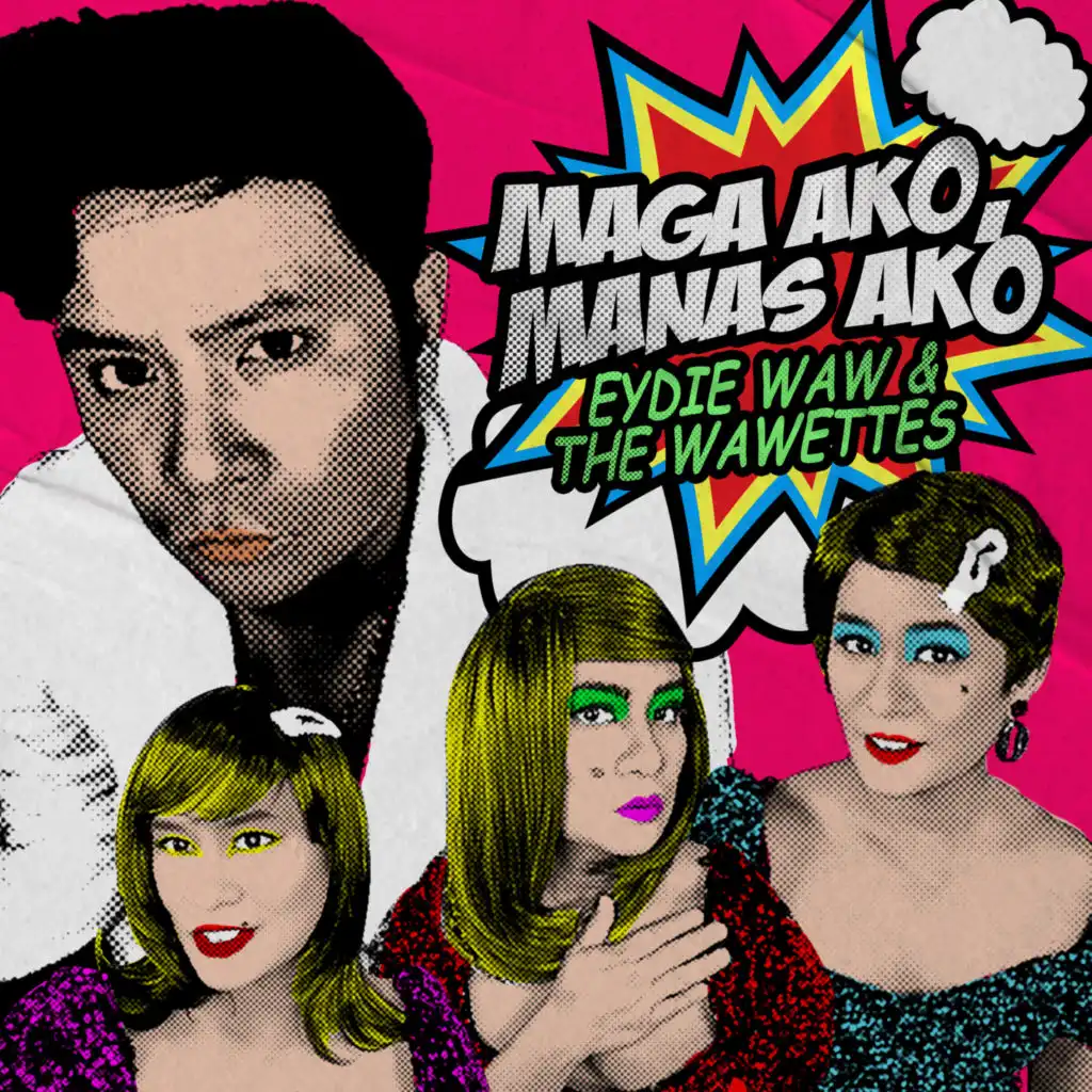 Maga Ako, Manas Ako (feat. The Wawettes)
