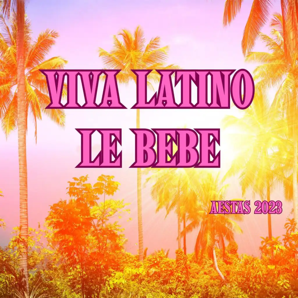 Viva Latino Le Bebe: Aestas 2023