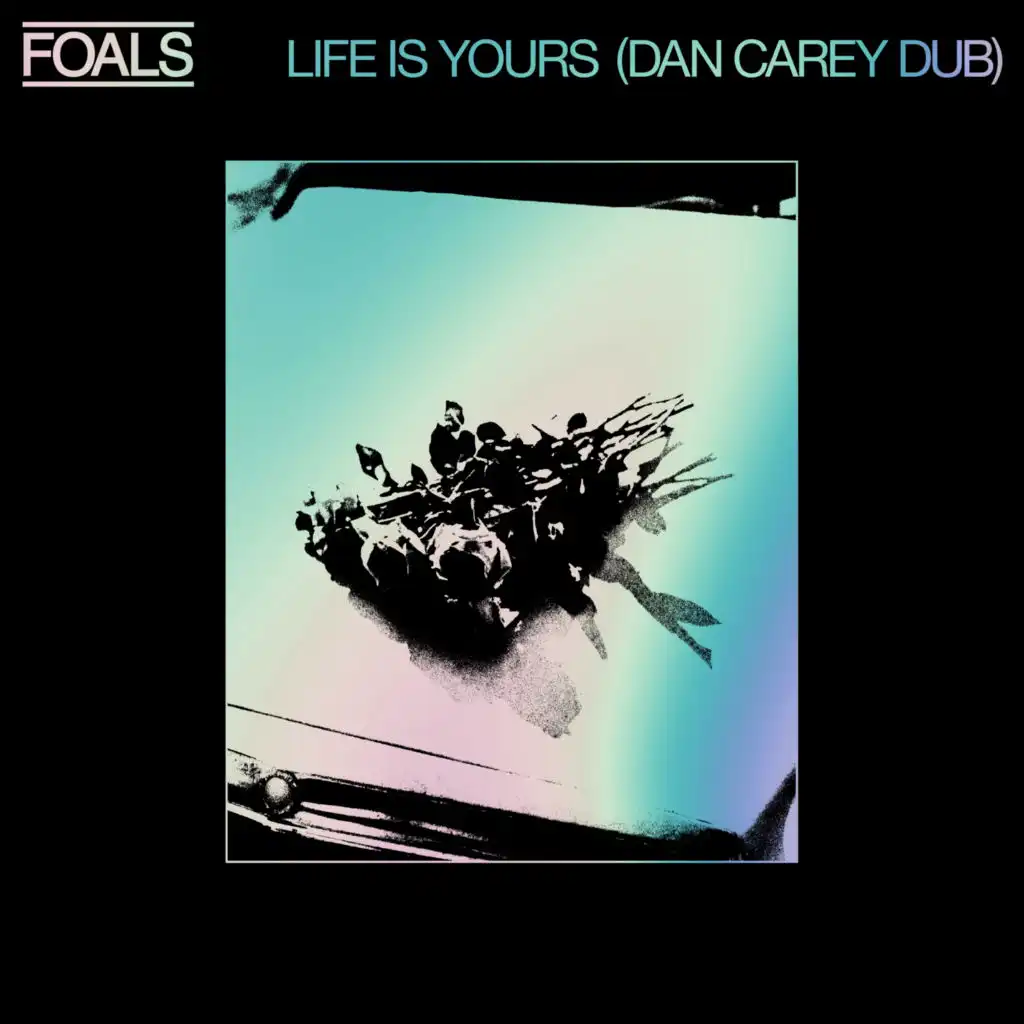 Life Is Yours (Dan Carey Dub)