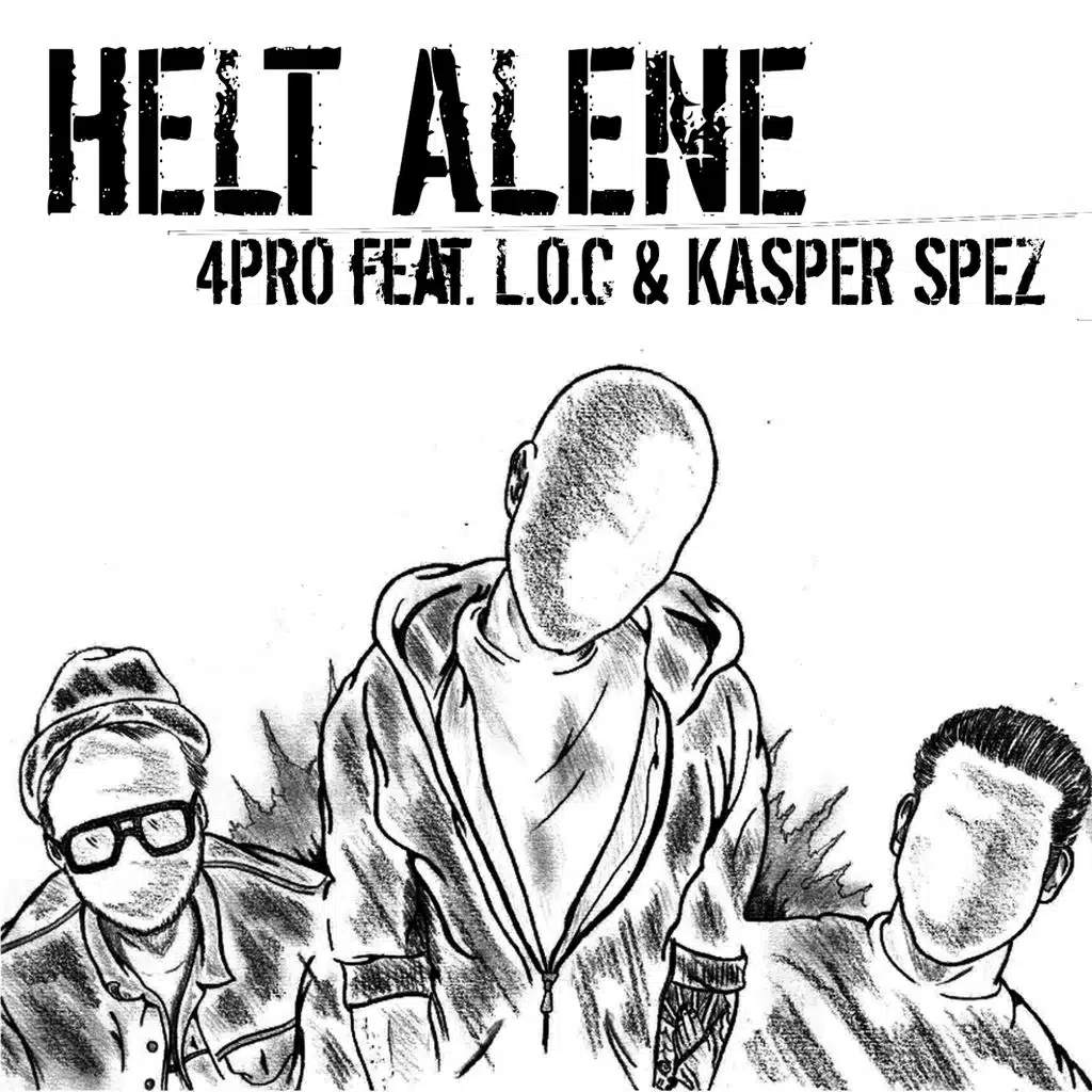 Helt Alene (ft. L.O.C. & Kasper Spez)
